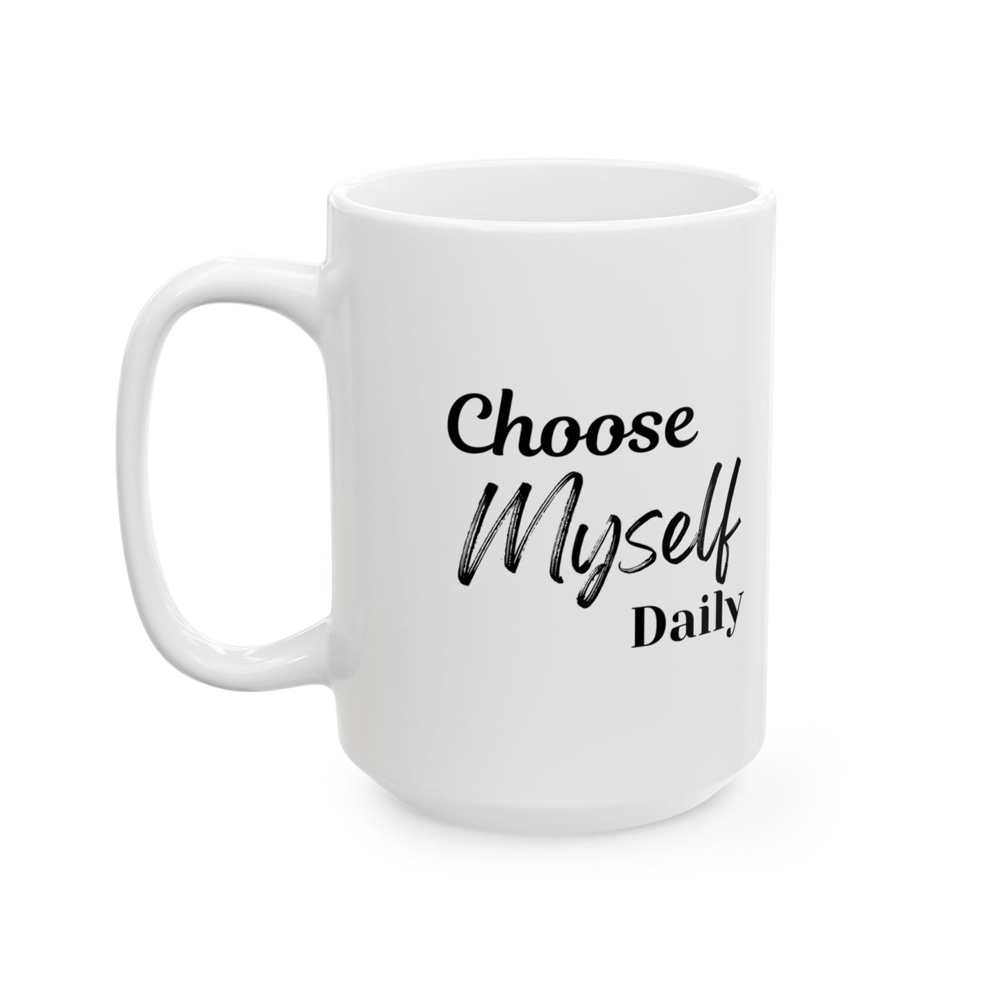 Choose Myself Daily Ceramic Mug