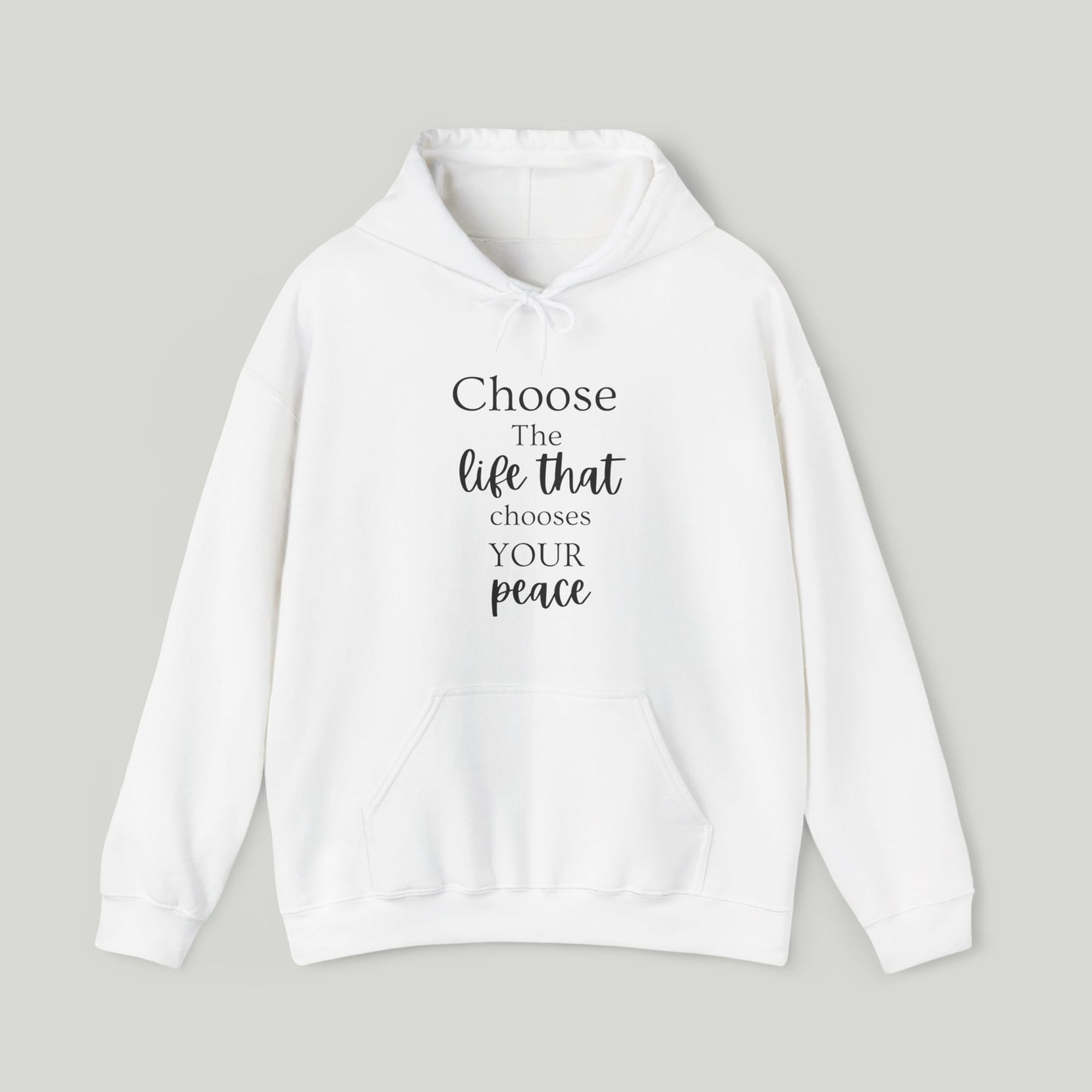 Choose The Life That chooses Your Peace Hoodie