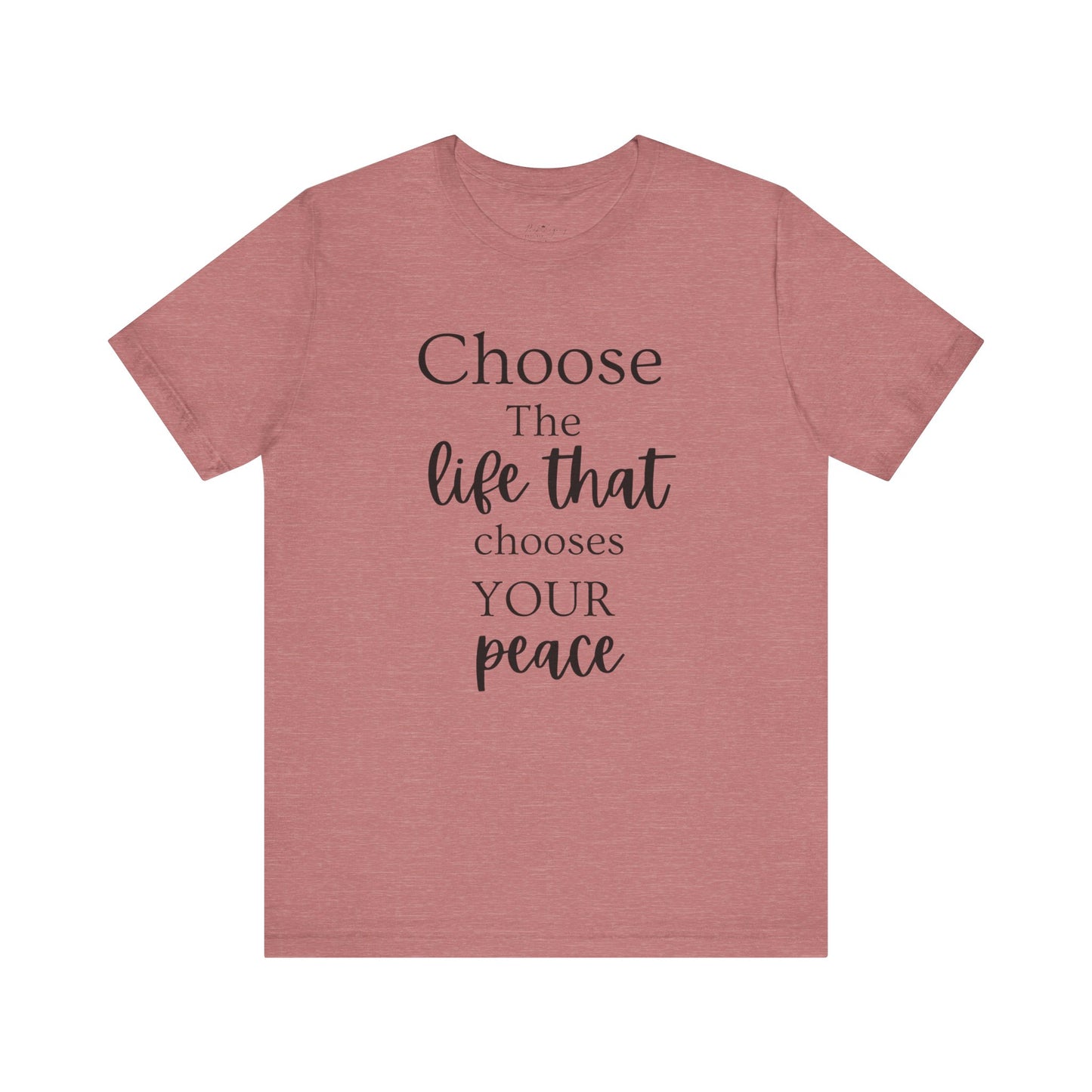 Choose Peaceful Life Tee