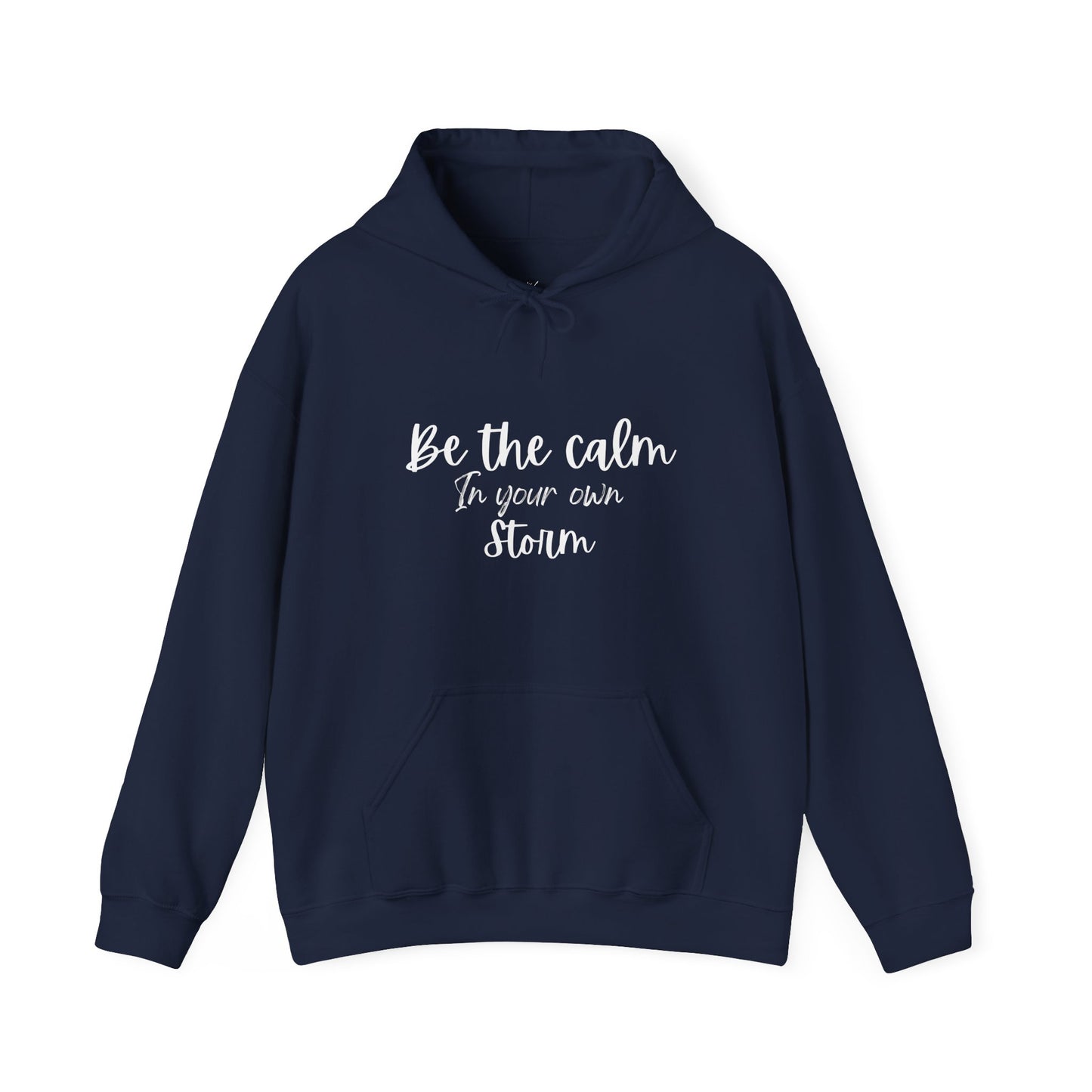 Be The Calm In Your Own Storm Hoodie