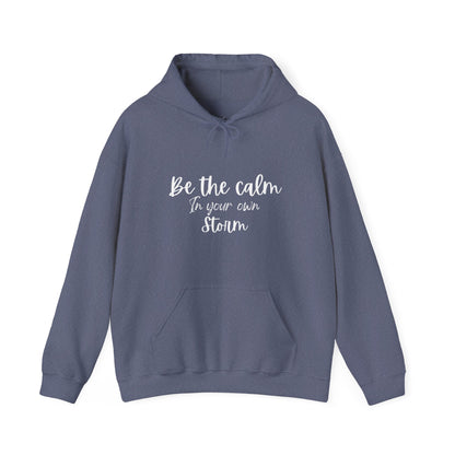 Be The Calm In Your Own Storm Hoodie