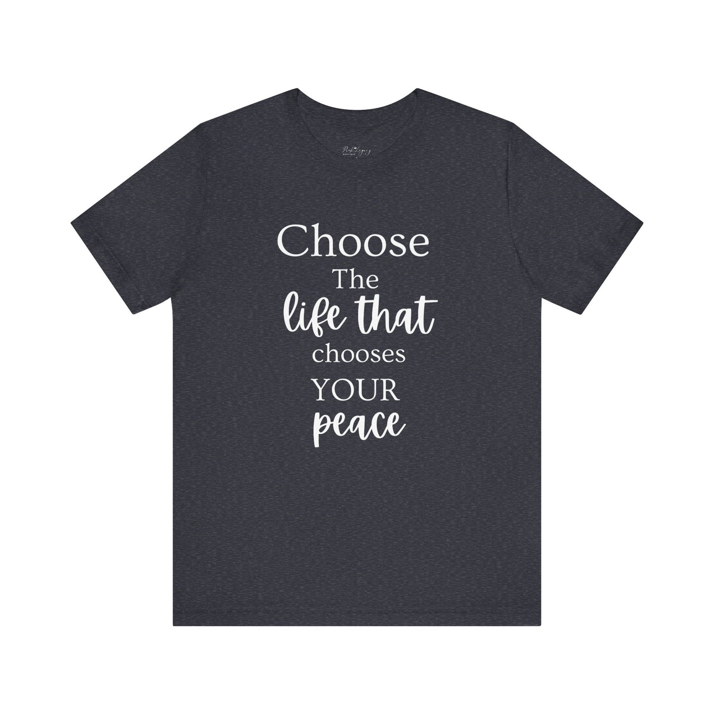 Choose Peaceful Life Tee