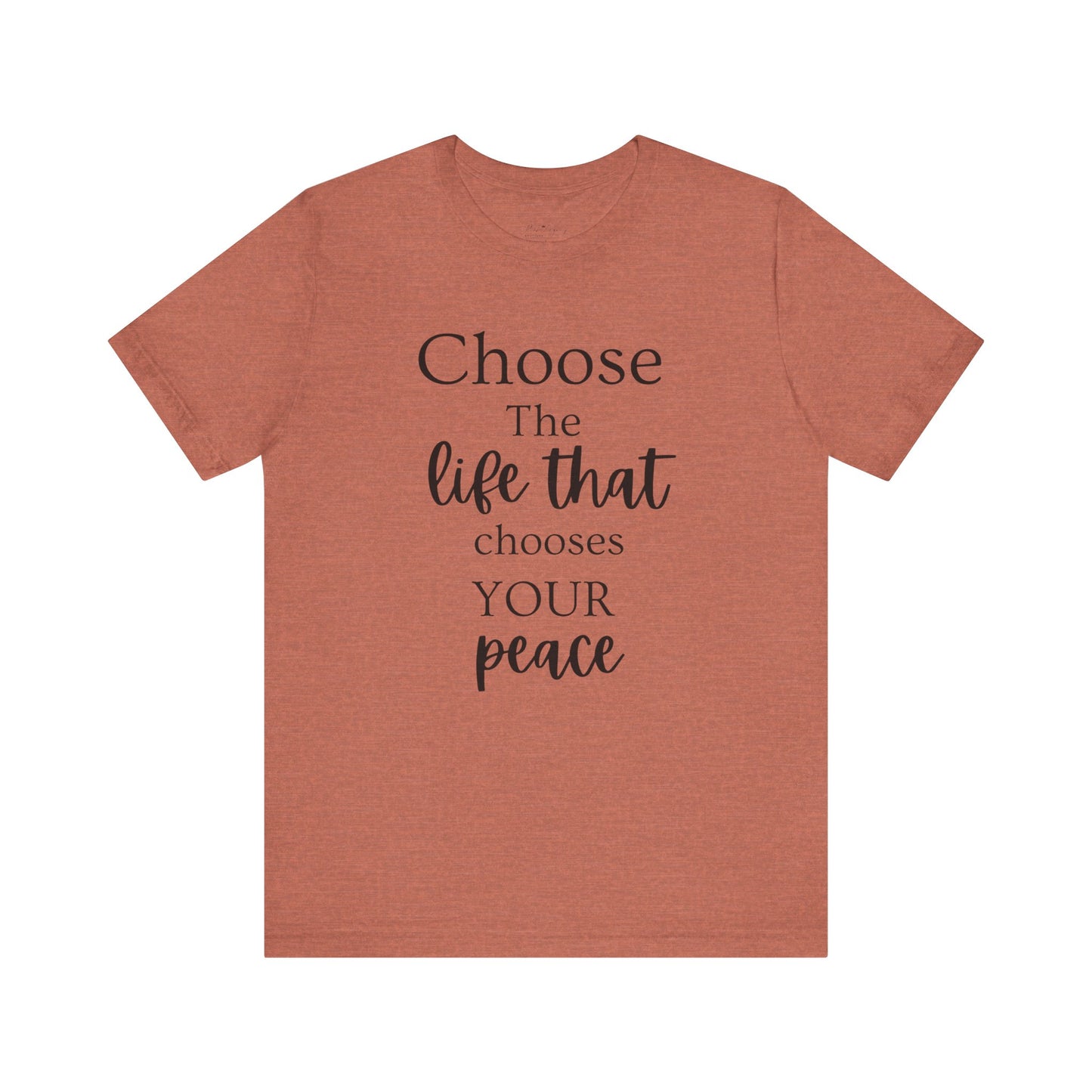 Choose Peaceful Life Tee