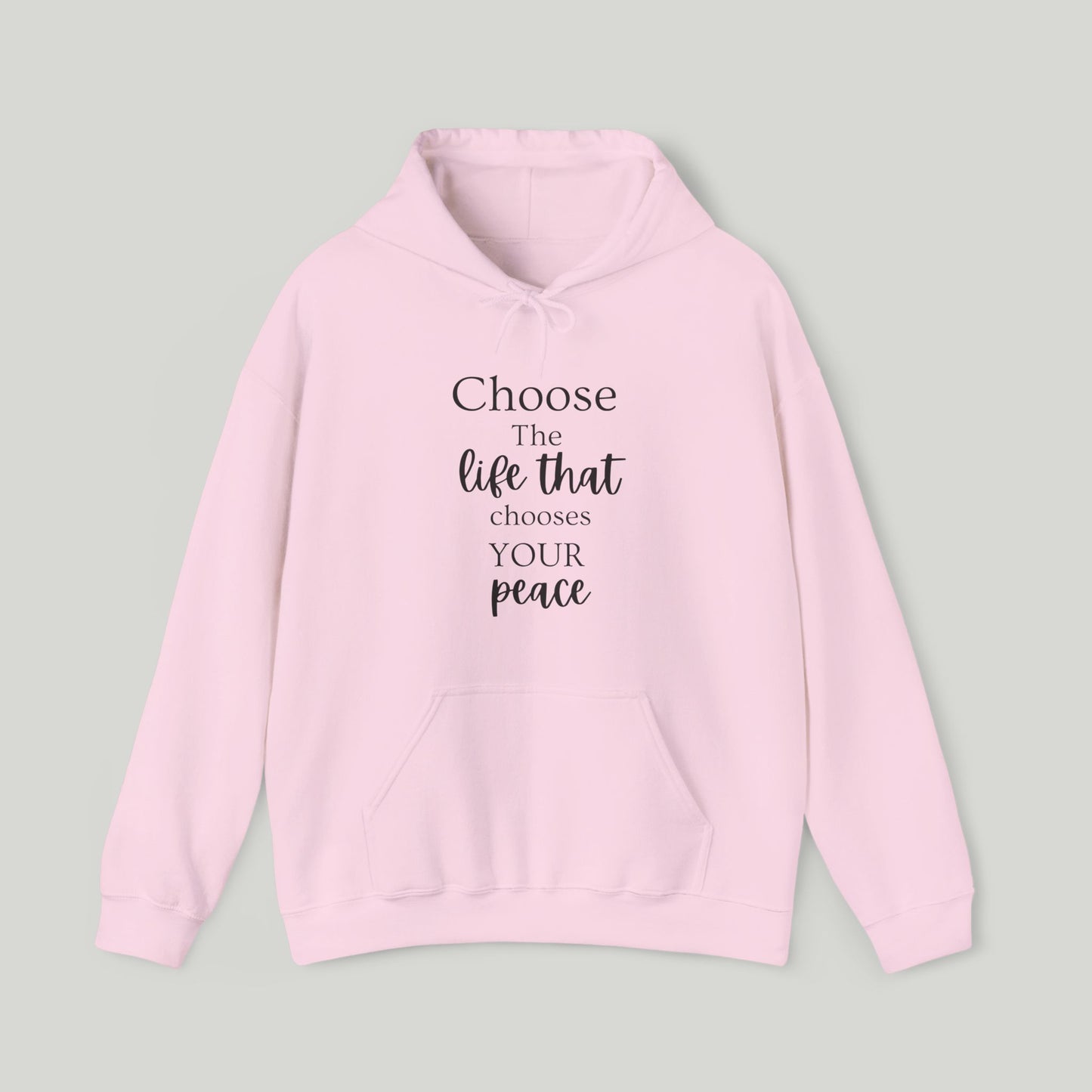 Choose The Life That chooses Your Peace Hoodie