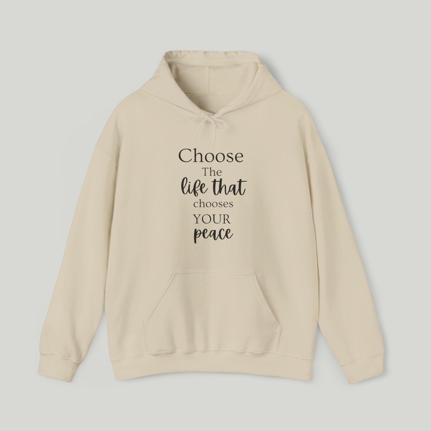 Choose The Life That chooses Your Peace Hoodie