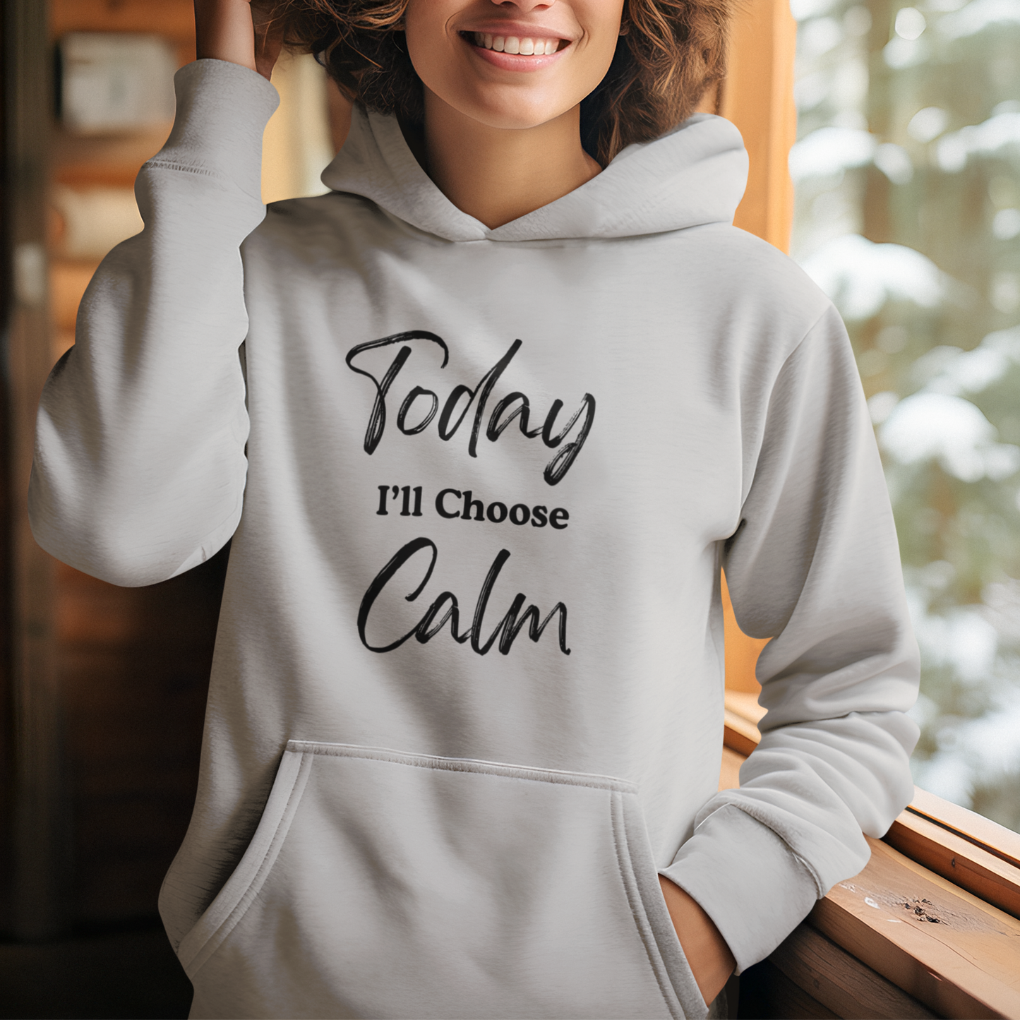 Today I'll Choose Calm Hoodie