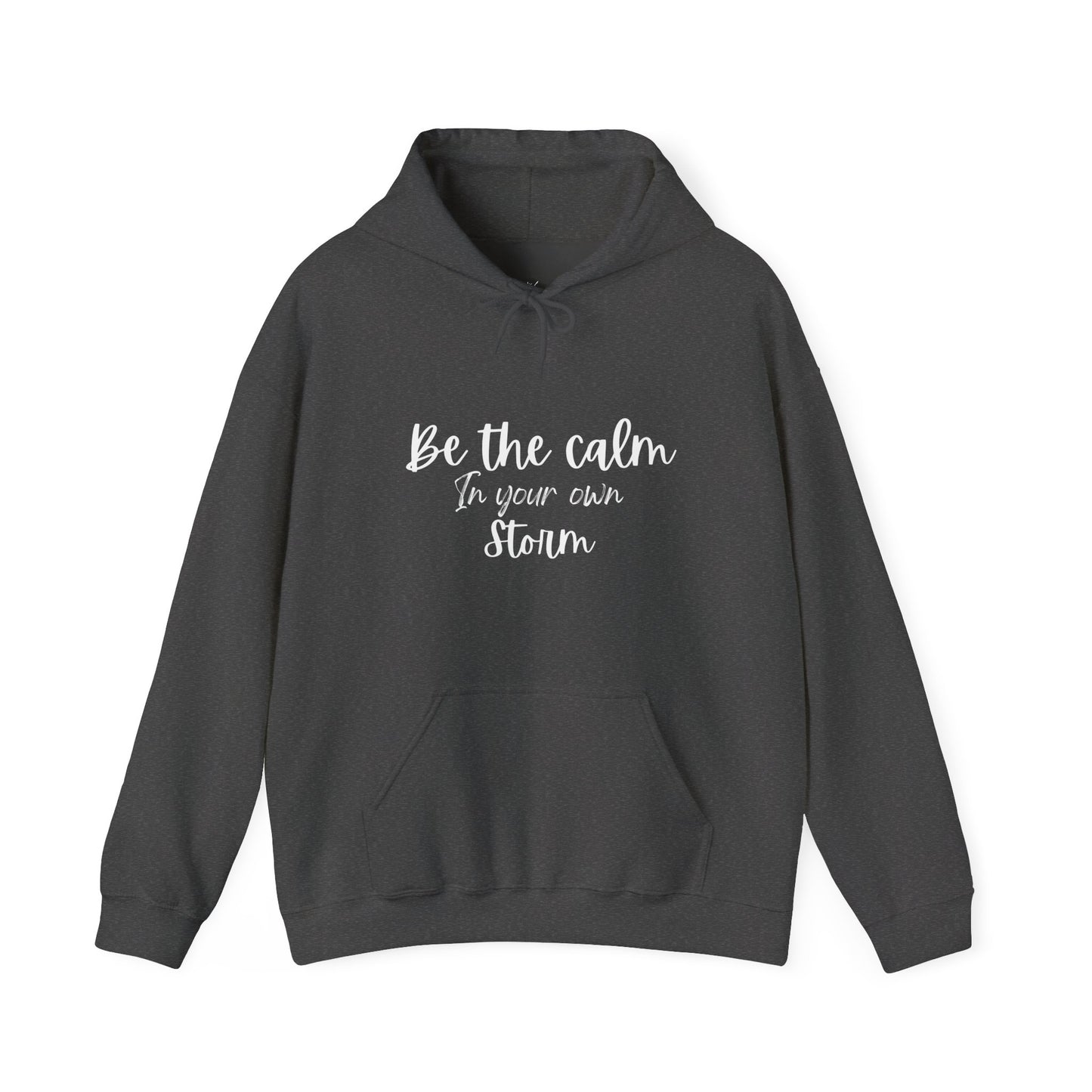 Be The Calm In Your Own Storm Hoodie