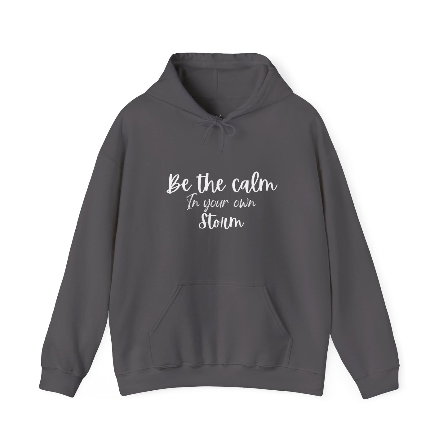 Be The Calm In Your Own Storm Hoodie