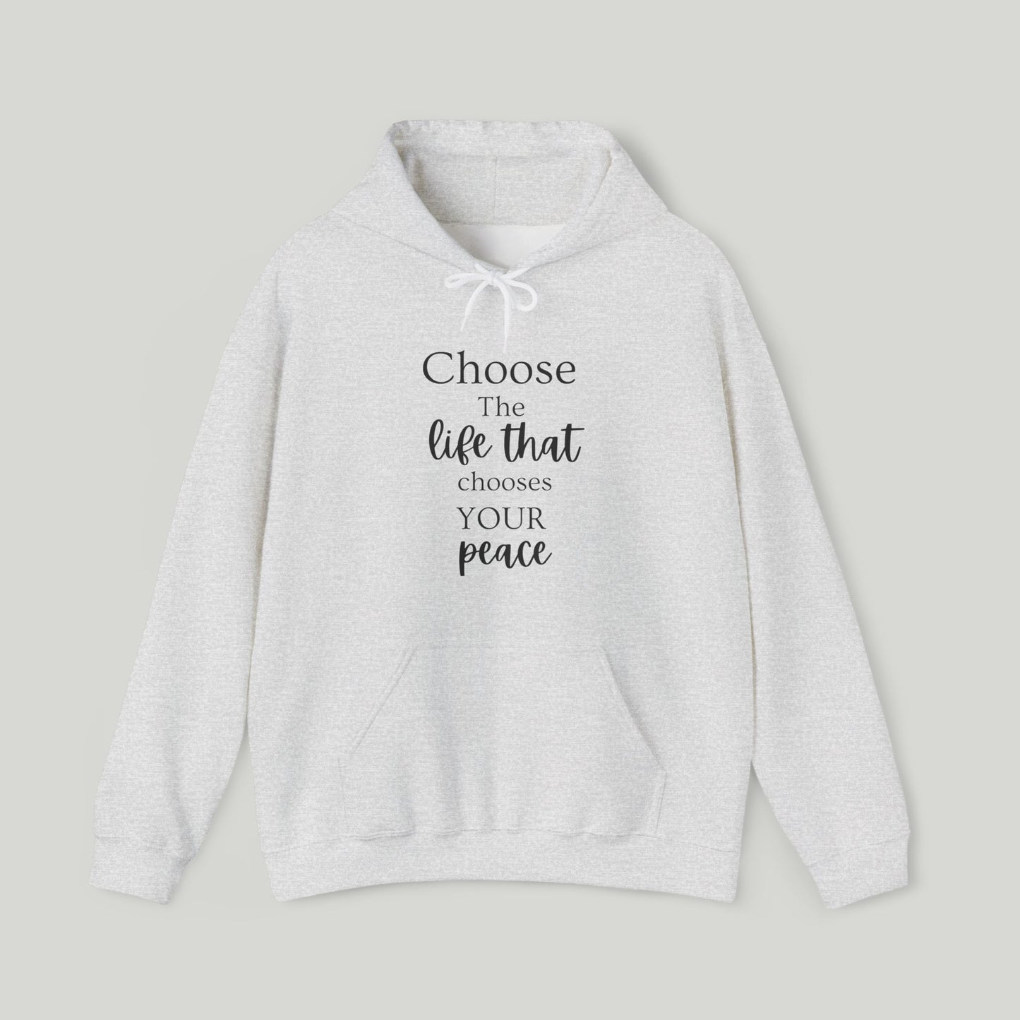 Choose The Life That chooses Your Peace Hoodie