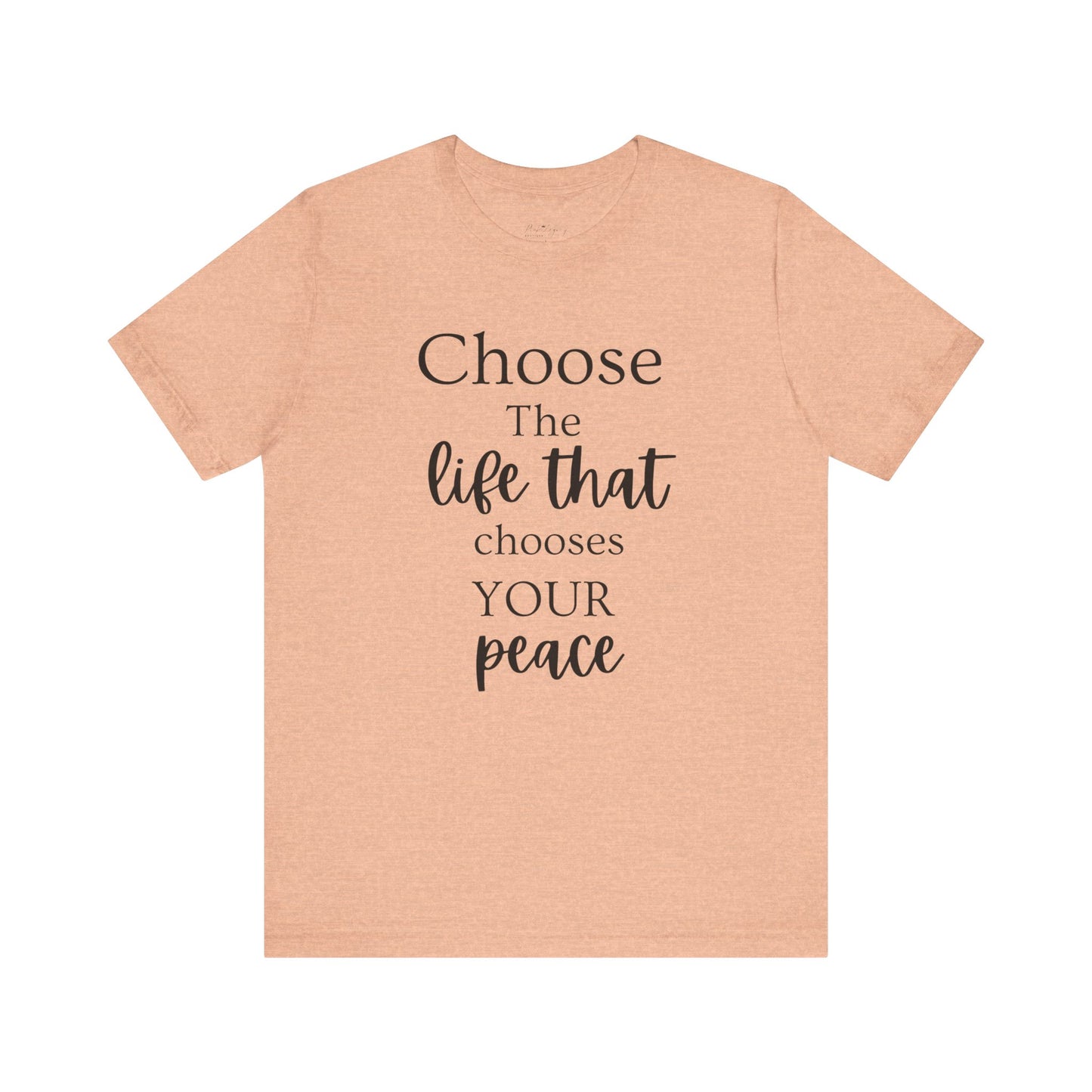 Choose Peaceful Life Tee