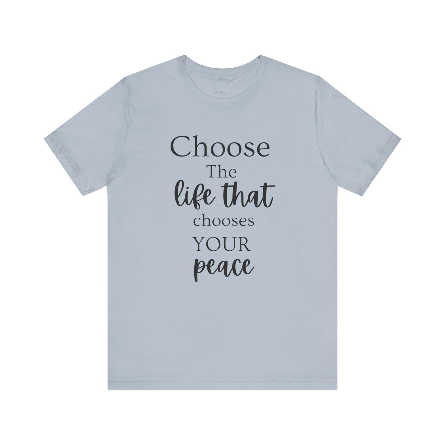 Choose Peaceful Life Tee