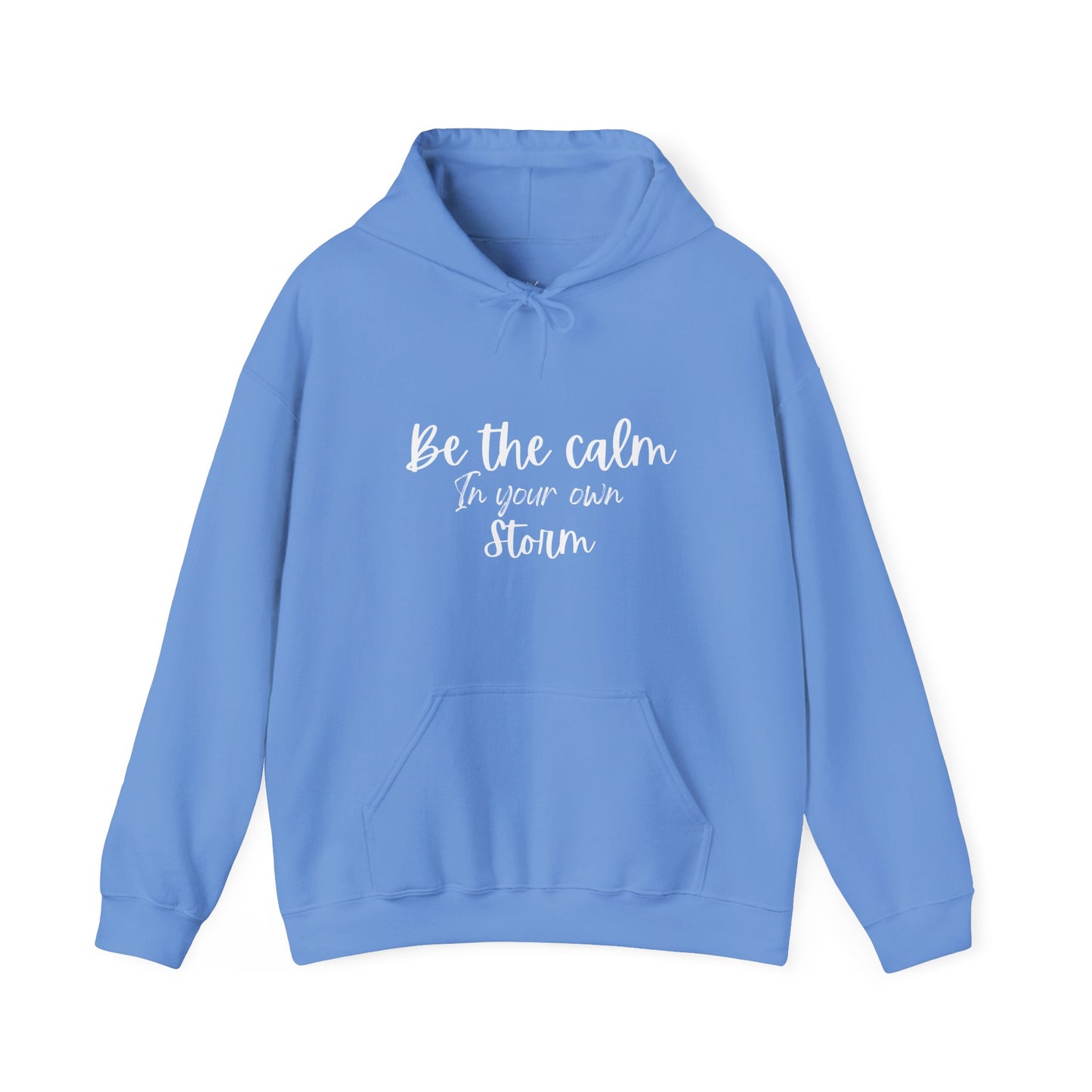 Be The Calm In Your Own Storm Hoodie